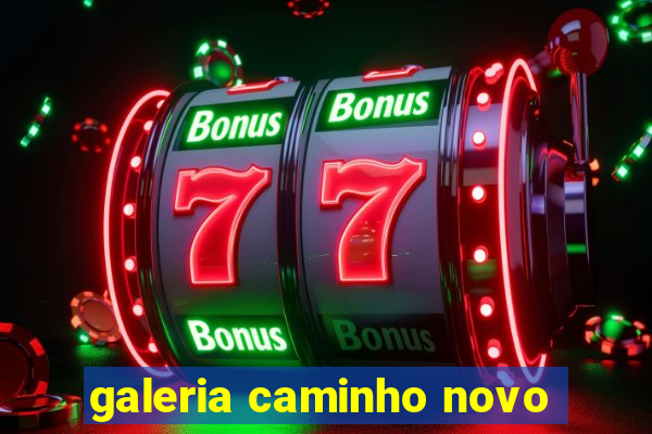 galeria caminho novo